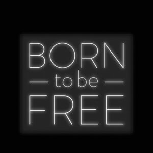 Born to be Free Neon Sign
