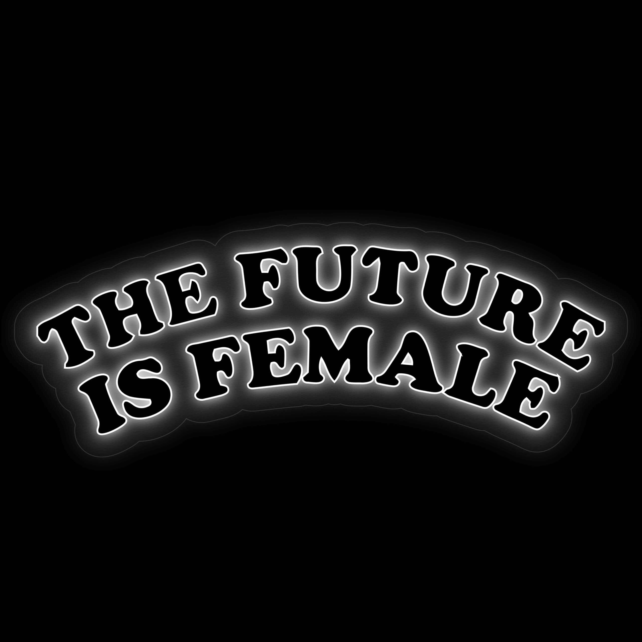The Future is Female Neon Sign