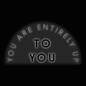 You are entirely up to you Neon Sign